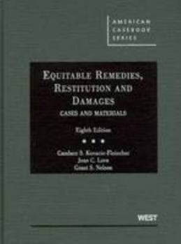 Hardcover Kovacic-Fleischer, Love, and Nelson's Equitable Remedies, Restitution and Damages, Cases and Materials, 8th Book