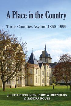 Paperback A Place in the Country: Three Counties Asylum 1860-1999 Book