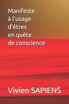 Paperback Manifeste à l'usage d'êtres en quête de conscience [French] Book