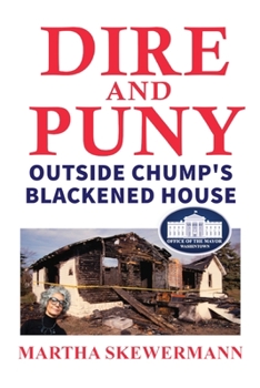 Paperback Dire and Puny: Outside Chump's Blackened House Book