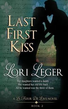 Last First Kiss - Book #2 of the La Fleur de Love