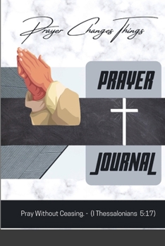 Paperback Prayer Journal: Prayer Changes Things Book