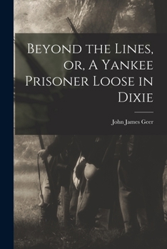 Paperback Beyond the Lines, or, A Yankee Prisoner Loose in Dixie Book