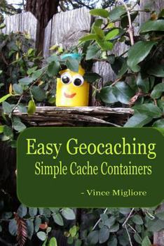 Paperback Easy Geocaching: Simple Cache Containers Book