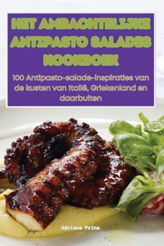 Paperback Het Ambachtelijke Antipasto Salades Kookboek [Dutch] Book
