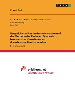 Paperback Vergleich von Fourier-Transformation und der Methode der kleinsten Quadrate harmonischer Funktionen zur Grundwasser-Gezeitenanalyse [German] Book