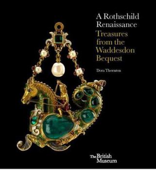 Hardcover A Rothschild Renaissance: The Waddesdon Bequest Book