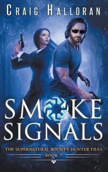 Smoke Signals - Book #7 of the Supernatural Bounty Hunter Files
