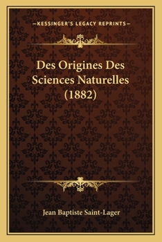 Paperback Des Origines Des Sciences Naturelles (1882) [French] Book