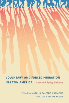 Paperback Voluntary and Forced Migration in Latin America: Law and Policy Reforms Book