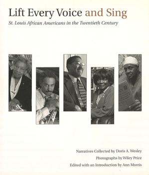 Paperback Lift Every Voice and Sing: St. Louis African Americans in the Twentieth Century Book