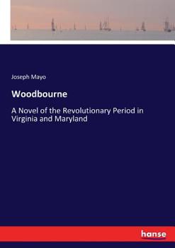 Paperback Woodbourne: A Novel of the Revolutionary Period in Virginia and Maryland Book