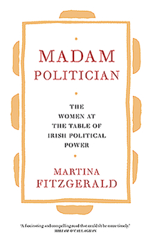 Madam Politician: The women at the table of Irish political power