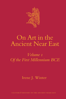 Hardcover On Art in the Ancient Near East Volume I: Of the First Millennium Bce Book