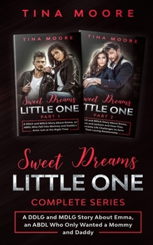 Paperback Sweet Dreams, Little One Complete Series: A DDLG and MDLG Story About Emma, an ABDL Who Fell Into Mommy and Daddy's Arms Just at the Right Time Book