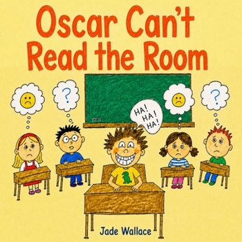 Oscar Can't Read The Room (The Big Feelings Library)