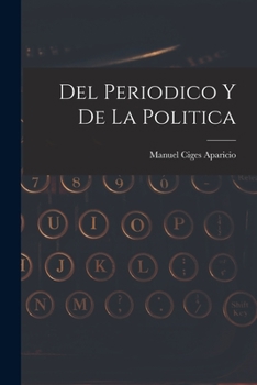 Paperback Del periodico y de la politica [Spanish] Book