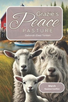 Paperback Grazie's Peace Pasture: March: Resolve Conflict Book