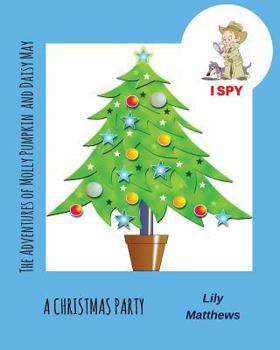 Paperback The Adventures of Molly Pumpkin & Daisy May: I Spy: A Christmas Party Book