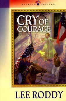 Cry of Courage (Between Two Flags Series #1) - Book #1 of the Between Two Flags