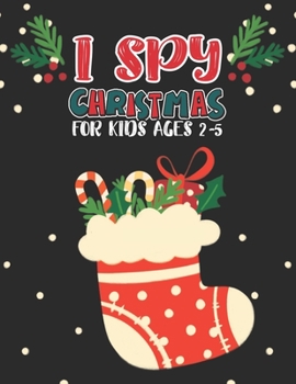 Paperback I Spy Christmas Book For Kids Ages 2-5: Activity Book For kids Fun Guessing Game and Coloring Activity Book for Little Kids, Preschool and Kindergarte Book