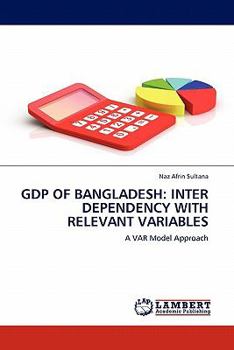 Paperback Gdp of Bangladesh: Inter Dependency with Relevant Variables Book