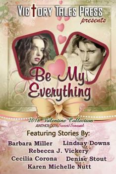 Paperback Be My Everything (2016 Valentine Collection) Book