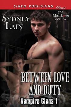 Paperback Between Love and Duty [Vampire Clans 1] (Siren Publishing Classic Manlove) Book
