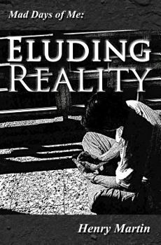 Paperback Mad Days of Me: Eluding Reality Book