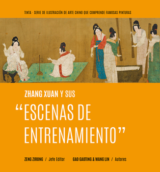 Hardcover Zhang Xuan Y Sus "Escenas de Entrenamiento" (Spanish Edition) Book