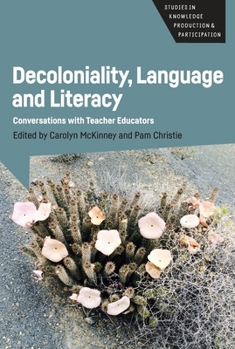 Paperback Decoloniality, Language and Literacy: Conversations with Teacher Educators Book