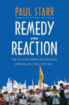 Hardcover Remedy and Reaction: The Peculiar American Struggle Over Health Care Reform Book