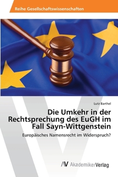 Paperback Die Umkehr in der Rechtsprechung des EuGH im Fall Sayn-Wittgenstein [German] Book