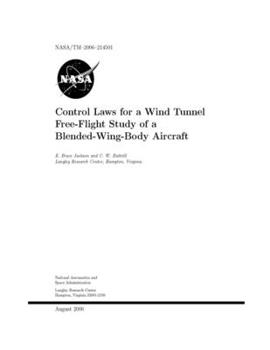 Paperback Control Laws for a Wind Tunnel Free-Flight Study of a Blended-Wing-Body Aircraft Book