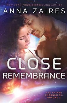 Close Remembrance - Book #3 of the Krinar Chronicles