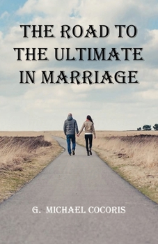 Paperback The Road To The Ultimate In Marriage Book