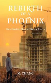 Paperback Rebirth of a Phoenix: Short Modern Chinese History Stories Book