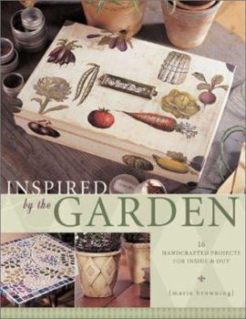 Paperback Inspired by the Garden: 16 Handcrafted Projects for Inside & Out Book