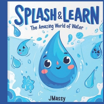 Splash & Learn: The Amazing World of Water