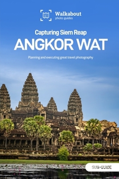 Capturing Siem Reap: Angkor Wat: Sub-guide