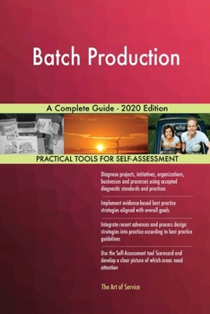 Paperback Batch Production A Complete Guide - 2020 Edition Book