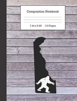 Composition Notebook: Bigfoot and Delaware Journal