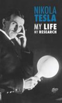 Hardcover Nikola Tesla: My Life, My Research Book