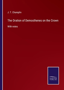 Paperback The Oration of Demosthenes on the Crown: With notes Book