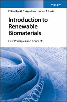 Hardcover Introduction to Renewable Biomaterials: First Principles and Concepts Book