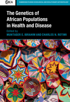 The Genetics of African Populations in Health and Disease - Book  of the Cambridge Studies in Biological and Evolutionary Anthropology