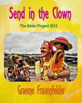 Paperback Send in the Clown: The Belen Project 2013 Book