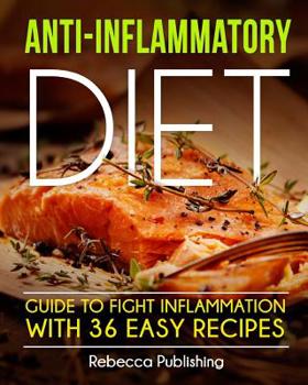 Paperback Anti-Inflammatory Diet Guide to Fight Inflammation with 36 Easy Recipes Book