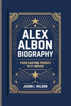 Paperback Alex Albon Biography: From Karting Prodigy to F1 Driver Book