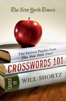 Paperback The New York Times Crosswords 101: The Easiest Puzzles from the New York Times Book